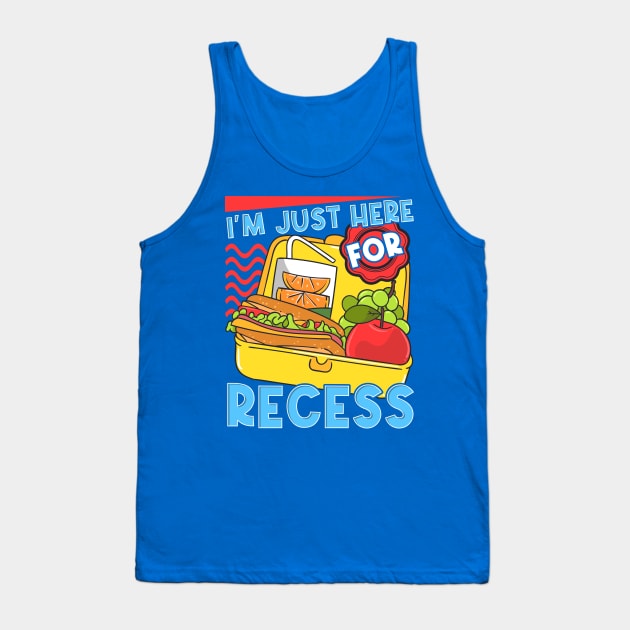 I'm Just Here For Recess Student Back To School Tank Top by E